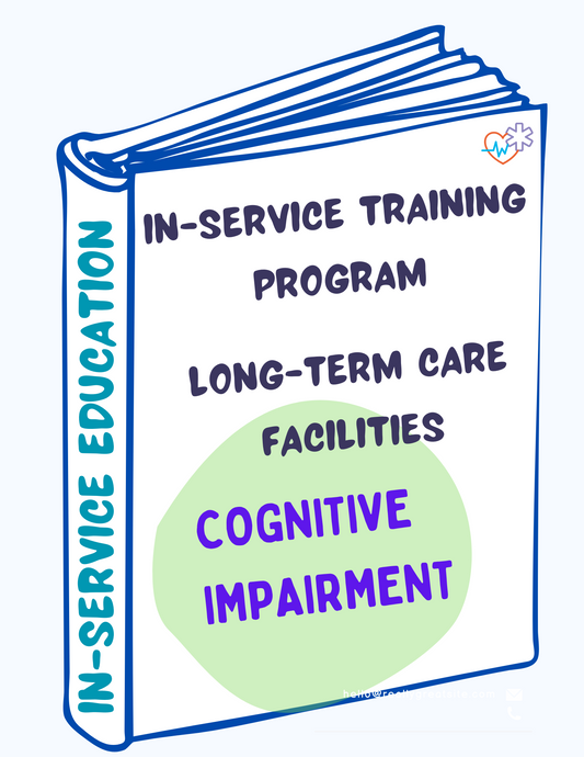 COGNITIVE IMPAIRMENT In-Service Training Program For Long-Term Care Facilities