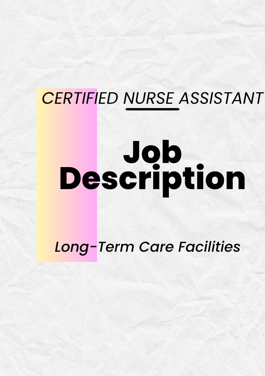 Certified Nursing Assistant Job Description for Congregate Living Health Facility (CLHF) , Skilled Nursing Facility & Long Term Care Facilities.